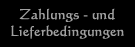 Zahlungs- und Lieferbedingungen